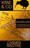 Carmen Radtke - Kiwi &amp; Co. - Neuseeland für Anfänger und Fortgeschrittene.