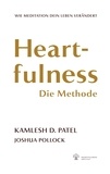 Kamlesh D. Patel et Joshua Pollock - Heartfulness - Die Methode - Wie Meditation dein Leben verändert.