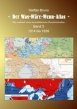 Steffan Bruns - Der Was-Wäre-Wenn-Atlas - Band 3 - 1914 bis 1939 - Der weltweit erste kontrafaktische Geschichtsatlas.