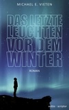 Michael E. Vieten - Das letzte Leuchten vor dem Winter.