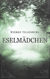 Wiebke Tillenburg - Eselmädchen.