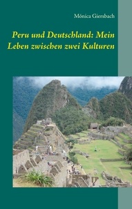 Mónica Giersbach - Peru und Deutschland: Mein Leben zwischen zwei Kulturen.