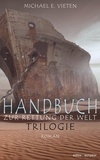 Michael E. Vieten - Handbuch zur Rettung der Welt - Trilogie.