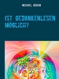 Michael Grohm - Ist Gedankenlesen möglich?.