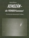 Michael Wächter - XENOZÄN - die FREMDEN kommen - Eine historisch-phantastische Erzählung.