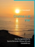 Mónica Giersbach - Cristina y el mar - Eine Kurzgeschichte für Spanischlernende (Niveau A2) zum Vokabellernen.