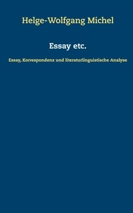 Helge-Wolfgang Michel - Essay etc. - Essay, Korrespondenz und literaturlinguistische Analyse.