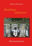Jürgen Petersen - ZeitGeist GeZeiten - Novellenzyklus.