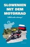 Marbie Stoner - Slowenien mit dem Motorrad - Endlich wieder unterwegs!.