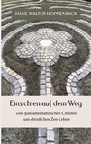 Hans-Walter Hoppensack - Einsichten auf dem Weg - Vom fundamentalistischen Christen zum christlichen Zen-Lehrer.