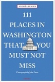 Andréa Seiger - 111 Places In Washington That You Must Not Miss.