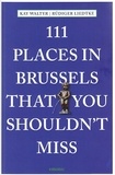 Kay Walter - 111 places in Brussels that you shouldn't miss.