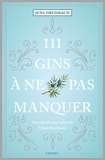 Jens Dreisbach - 111 Gins à ne pas manquer.