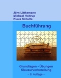 Jörn Littkemann et Michael Holtrup - Buchführung, 8. Auflage - Grundlagen, Übungen, Klausurvorbereitung.