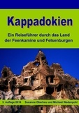 Susanne Oberheu et Michael Wadenpohl - Kappadokien - Ein Reiseführer durch das Land der Feenkamine und Felsenburgen.