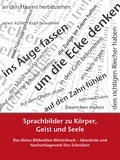 Petra Winkler - Sprachbilder zu Körper, Geist und Seele - Das kleine Bildwelten-Wörterbuch – Ideenkiste und Nachschlagewerk fürs Schreiben.