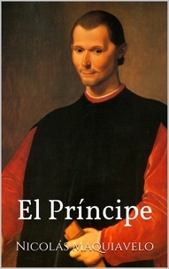 Nicolás Maquiavelo - El Príncipe.