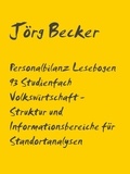 Jörg Becker - Personalbilanz Lesebogen 93 Studienfach Volkswirtschaft - Struktur und Informationsbereiche für Standortanalysen.
