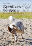 Laura Bäppler - Kreatives Shaping - So lernen Mensch und Hund gemeinsam.