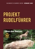 Bernhard Kainz - Hundeschweiger Projekt Rudelführer - Führen ohne Dominanz.