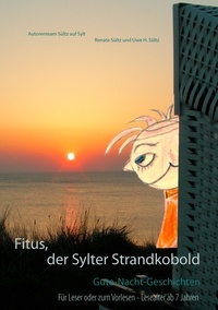 Renate Sültz et Uwe H. Sültz - Fitus, der Sylter Strandkobold - Gute-Nacht-Geschichten.