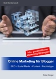 Peter Singer - Online Marketing für Blogger - SEO – Social Media – Content – Rechtstipps.