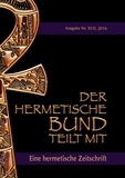 Johannes H. von Hohenstätten - Der hermetische Bund teilt mit - Hermetische Zeitschrift Nr. 17/2016.