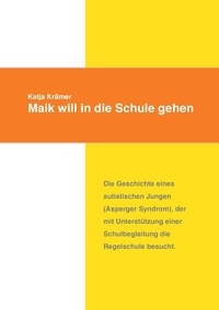 Katja Krämer - Maik will in die Schule gehen.