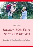 Heinz Duthel - Discover Udon Thani, North East Thailand - Entdecken Sie Udon Thani, Nord Ost Thailand.