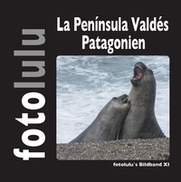  fotolulu - La Península Valdés Patagonien - fotolulu's Bildband XI.