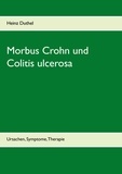 Heinz Duthel - Morbus Crohn und Colitis ulcerosa - Ursachen, Symptome, Therapie.