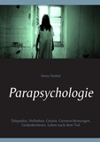 Heinz Duthel - Parapsychologie - Telepathie, Hellsehen, Geister, Geisterscheinungen, Gedankenlesen, Leben nach dem Tod.