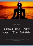 Heinz Duthel - Chakran - Reiki - Drittes Auge - Hilfe zur Selbsthilfe - Nachdenken, Erkennen, Verstehen, Leben und Weitergeben.