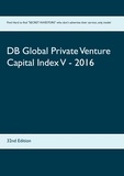 Heinz Duthel - DB Global Private Venture Capital Index V - 2016 - 32nd Edition.