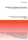Peter Samulat - Top-Down zum Digitalen Unternehmen - Handlungsempfehlungen für die erfolgreiche Transformation.