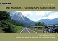 Kay Wewior - Das München - Venedig GPS RadReiseBuch - Fahrrad-Tourenführer: Transalp von Bayern an die Adria, inkl. Dolomiten-Radweg.