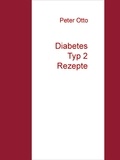 Peter Otto - Diabetes Typ 2  Rezepte.