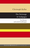 Christoph Keller - Das Steinauge &amp; Galápagos - Ein Roman und sechs Erzählungen.