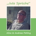 Aline Pehling - Jute Sprüche - Eine Zusammenstellung von bekannten und eigenen Sprüchen.