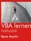René Martin - VBA lernen - Das Aufgaben- und Lernbuch zur Programmiersprache VBA.