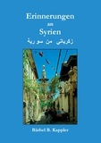 Bärbel B. Kappler - Erinnerungen an Syrien.