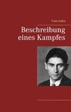 Franz Kafka - Beschreibung eines Kampfes.