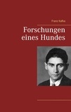 Franz Kafka - Forschungen eines Hundes.