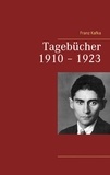 Franz Kafka - Tagebücher 1910 – 1923.