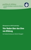  Heimvolkshochschule Hustedt e. - Vier Reden über den Sinn von Bildung - Zur Verabschiedung von Dietrich Burggraf.