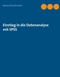 Marco Schuchmann - Einstieg in die Datenanalyse mit SPSS.