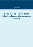 Igor Kozeletskyi - Game-Theoretic Approaches to Allocation Problems in Cooperative Routing.