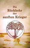 Eva-Maria Eleni et  kukmedien.de Kirchzell - Die Rückkehr der sanften Krieger.