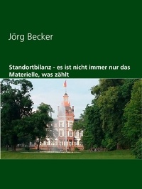Jörg Becker - Standortbilanz - es ist nicht immer nur das Materielle, was zählt.