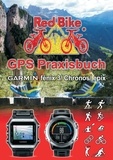  Redbike, Nußdorf - GPS Praxisbuch Garmin fenix 3 / fenix Chronos / epix - Praxis- und modellbezogen für einen schnellen Einstieg.
